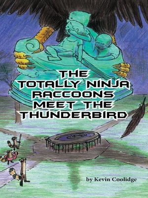 cover image of The Totally Ninja Raccoons Meet the Thunderbird